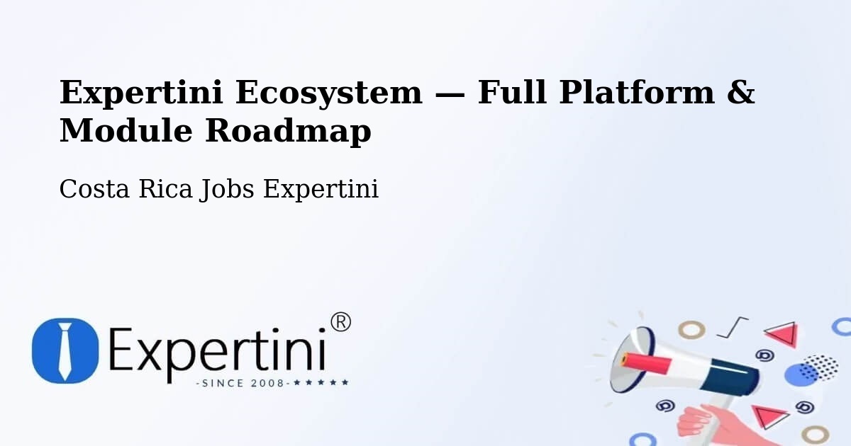 Expertini Ecosystem — Full Platform & Module Roadmap – Jacó